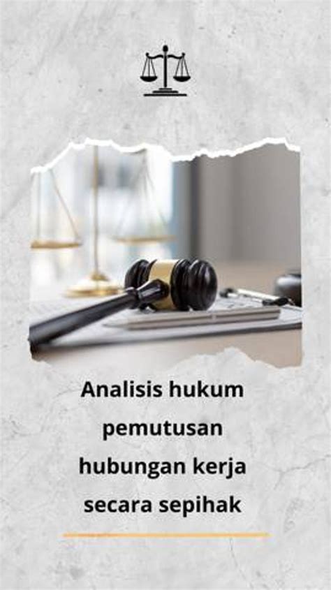 Analisis Hukum Pemutusan Hubungan Kerja Secara Sepihak Kumparan