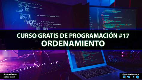 Curso Gratis De Programaci N Ordenamiento Lvaro Chirou