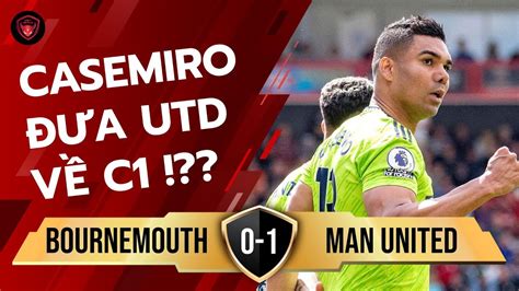 Casemiro Mang United Trở Lại C1 ft Trien Chill Bournemouth 0