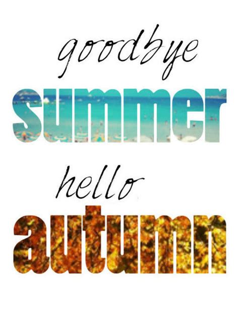 Goodbye Summer Hello Autumn Pictures Photos And Images For Facebook