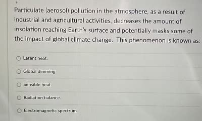 Solved Particulate Aerosol Pollution In The Atmosphere Chegg