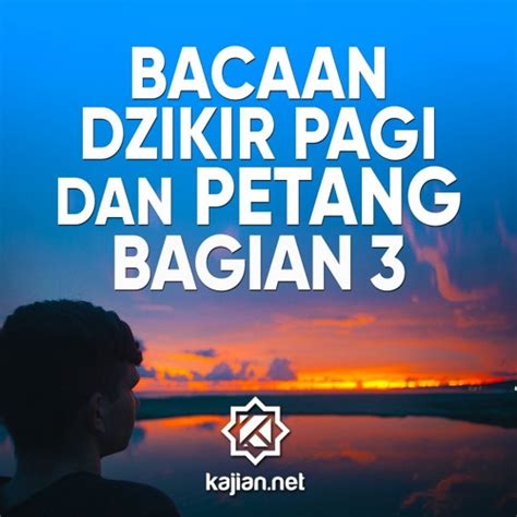 Stream Amalan Sehari Hari Bacaan Dzikir Pagi Dan Petang Bagian