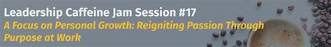 A Focus on Bringing Your Purpose to Life (and work)—Insights from the ... 