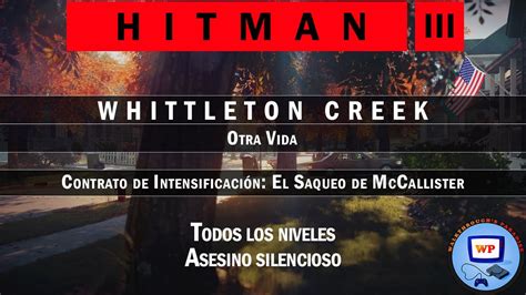 Hitman Walkthrough Parte Whittleton Creek El Saqueo De