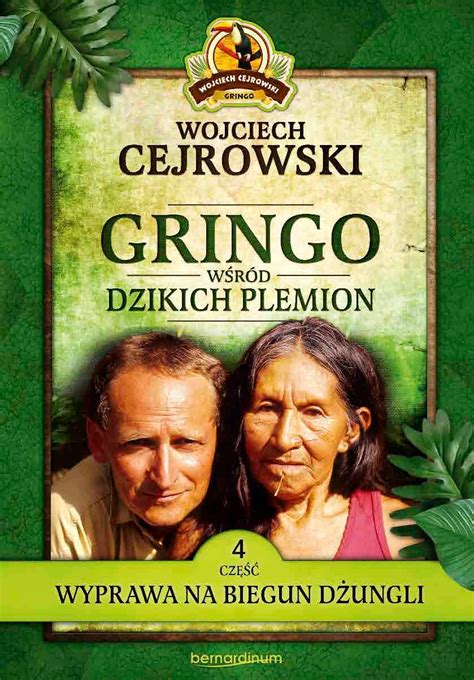 Gringo W R D Dzikich Plemion Cz Wojciech Cejrowski Por Wnaj