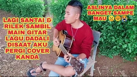 DISAAT AKU PERGI DADALI COVER YouTube