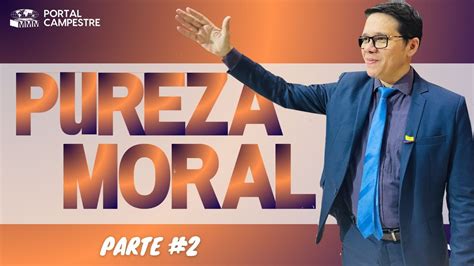 PREDICACION PRINCIPIOS BASICOS DE LA VIDA PUREZA MORAL 2 Pastor