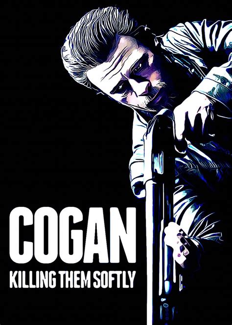 Killing Them Softly 3 Poster By Jeffery Anabelle Displate