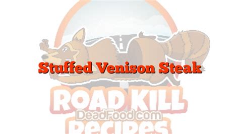 Stuffed Venison Steak – Road Kill Recipes