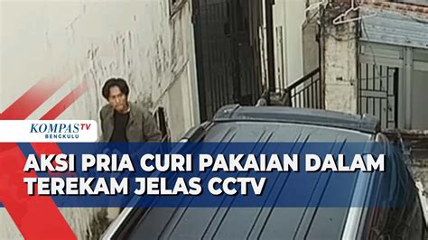 Aksi Pria Curi Pakaian Dalam Wanita Terekam Jelas Cctv Youtube