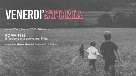 ROMA 1922 Il fascismo e la guerra mai finita Venerdì Storia 07 10