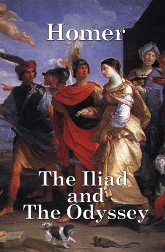 The Iliad And The Odyssey Kindle Edition By Homer Literature And Fiction Kindle Ebooks Amazon