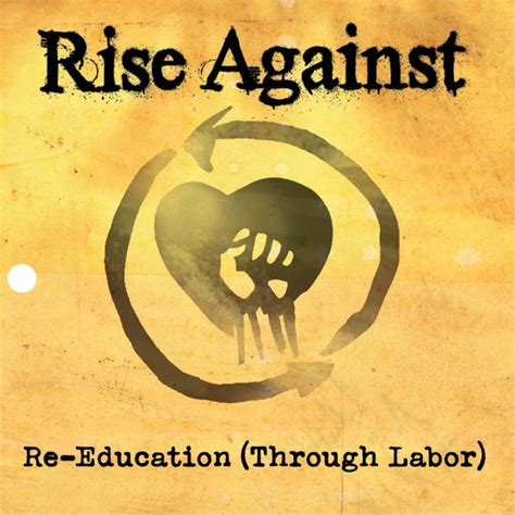 Rise Against – Re-Education (Through Labor) Lyrics | Genius Lyrics