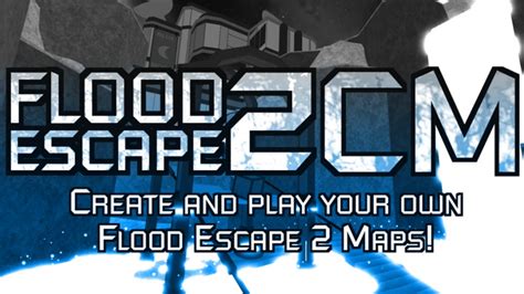Flood Escape 2 Community Maps - Roblox