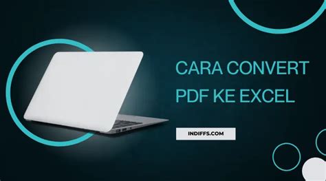 Cara Convert Pdf Ke Excel Agar Tidak Berantakan Tanpa Aplikasi