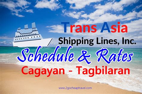 Cagayan To Tagbilaran Schedule Of Trans Asia Shipping Inc