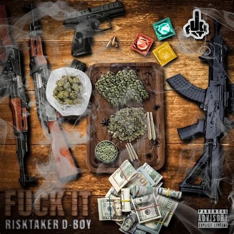 RiskTaker D Boy Fuck It Lyrics Genius Lyrics