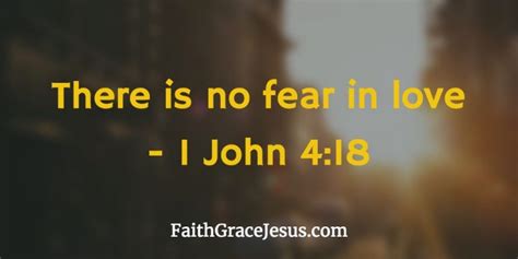 No Fear In Love 1 John 418 Faith Grace Jesus