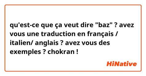 Qu Est Ce Que A Veut Dire Baz Avez Vous Une Traduction En Fran Ais