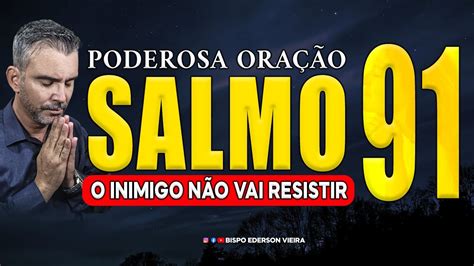 Salmo contra espíritos malignos inveja feitiçarias macumba SALMO 91