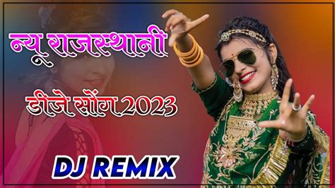 New Rajasthani Song Dj Remix New Marwadi Song Remix Dj