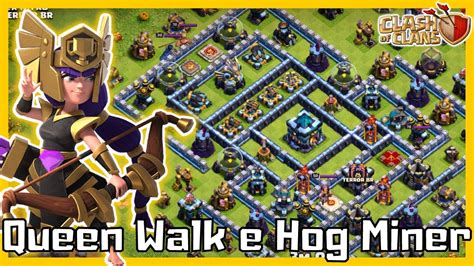 Como Atacar Cv Queen Walk E Hog Miner Clash Of Clans Youtube