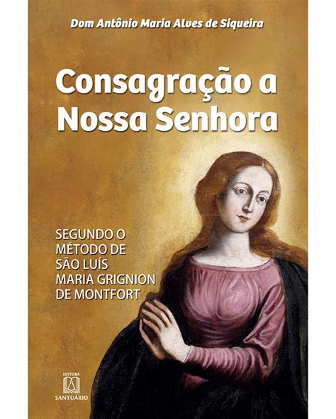 Consagração A Nossa Senhora Sao Luis De Montfort