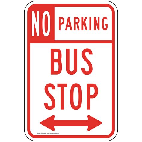 No Parking Bus Stop Sign with Arrows PKE-20540 Parking Not Allowed