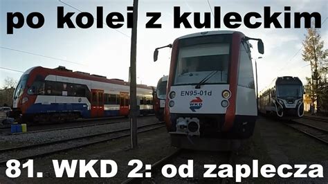 Po Kolei Z Kuleckim Odcinek 81 WKD 2 Od Zaplecza YouTube