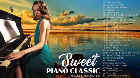 Best Relaxing Classic Romantic Piano Love Songs Of All Time 100 Most