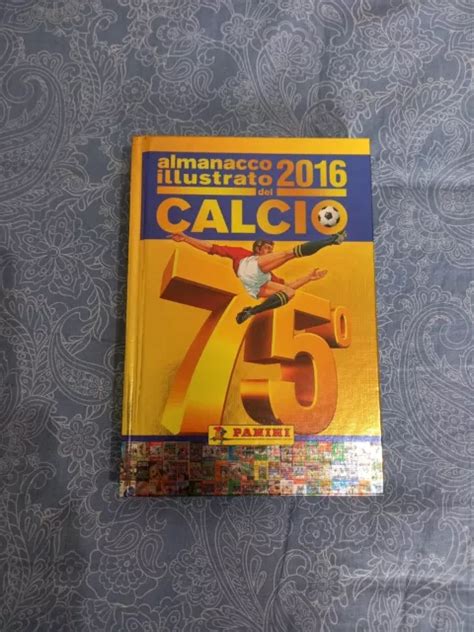 ALMANACCO ILLUSTRATO DEL Calcio Panini 2016 NUOVO EUR 17 90 PicClick IT