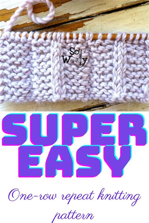 Super Easy One Row Repeat Knit Stitch Pattern For Scarves