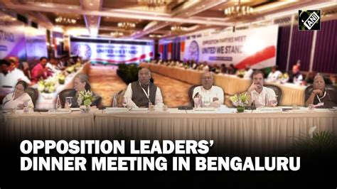 Opposition Leaders Dinner Meeting Begins In Bengaluru Youtube