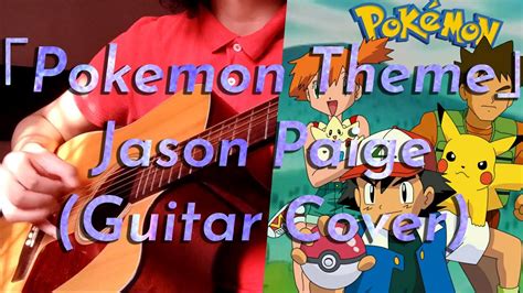 Pok Mon Theme Song Jason Paige Fingerstyle Guitar Cover Youtube