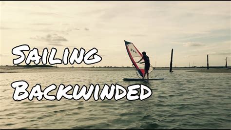 How To Sail Backwinded Light Winds Youtube