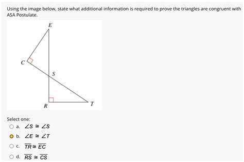 Using The Image Below State What Additional Information Is Required To Prove The Triangles Are