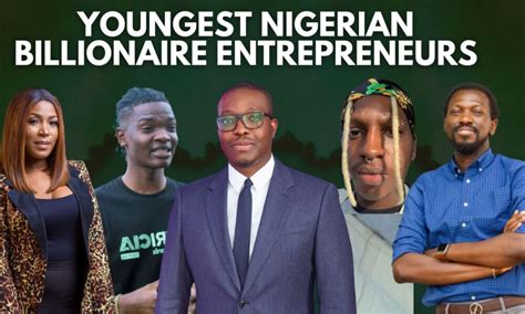 Top 10 Young Nigerian Billionaire Entrepreneurs Taking Over Africa (2022)