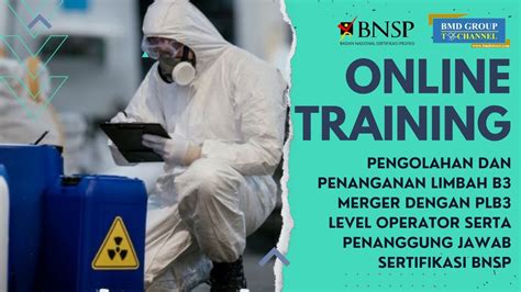 Training Pengolahan Dan Penanganan Limbah B Level Operator Dan