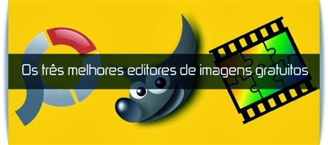 GILBERTO FREE Os três melhores editores de imagens gratuitos