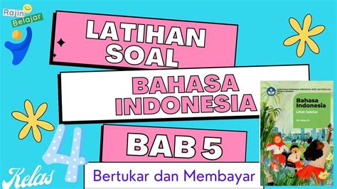 Latihan Soal Bahasa Indonesia Kelas 4 Sd Bab 5 Bertukar Dan Membayar Kurikulum Merdeka