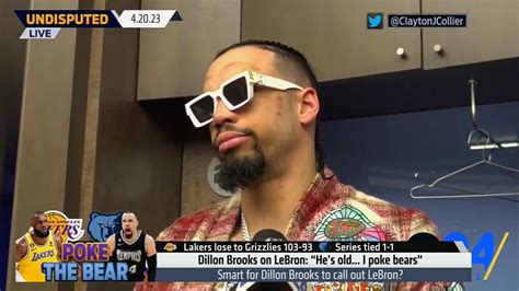 Dillon Brooks On Lebron He S Old I Poke Bears Youtube