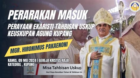 Perarakan Masuk Perayaan Ekaristi Tahbisan Uskup Keuskupan Agung Kupang