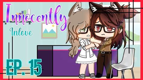 Innocently Inlove Episode Gacha Club Lesbian Love Story Youtube