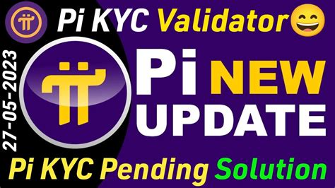 Pi Network Pi Network New Update Pi Kyc Validator Pi Kyc Pending