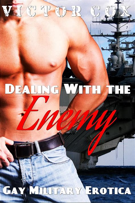 Dealing With The Enemy Gay Military Erotica Kindle Edition By Cox Victor Literature