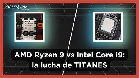 AMD Ryzen 9 Vs Intel Core I9 Comparativa Cara A Cara