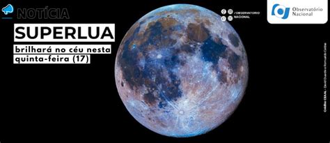 Superlua brilhará no céu nesta quinta feira 17 Observatório Nacional