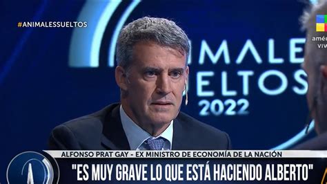 Alfonso Prat Gay en Animales Sueltos Alberto Fernández se está llevando por delante la