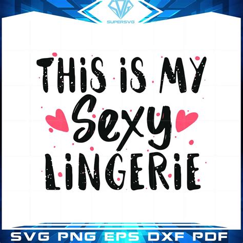 This Is My Sexy Lingerie Sassy Funny Night Sleep Svg Files