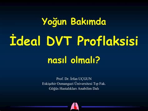 PPT Yoğun Bakımda İdeal DVT Proflaksisi nasıl olmalı PowerPoint